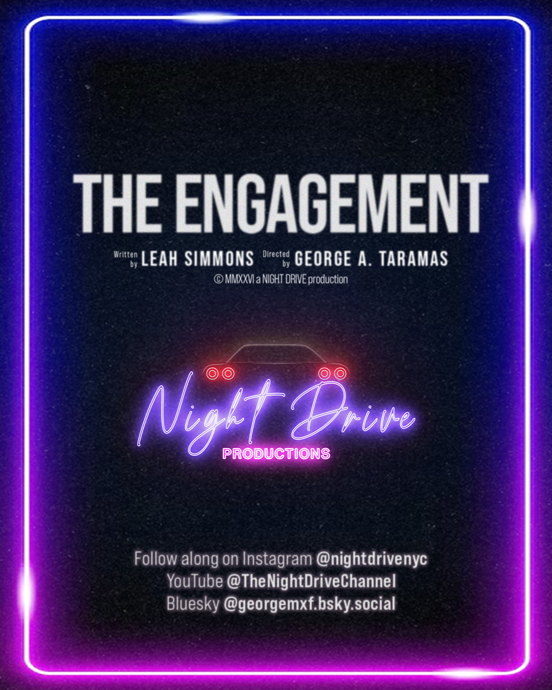 Poster for The Engagement, written by Leah Simmons, directed by George A. Taramas, a Night Drive production